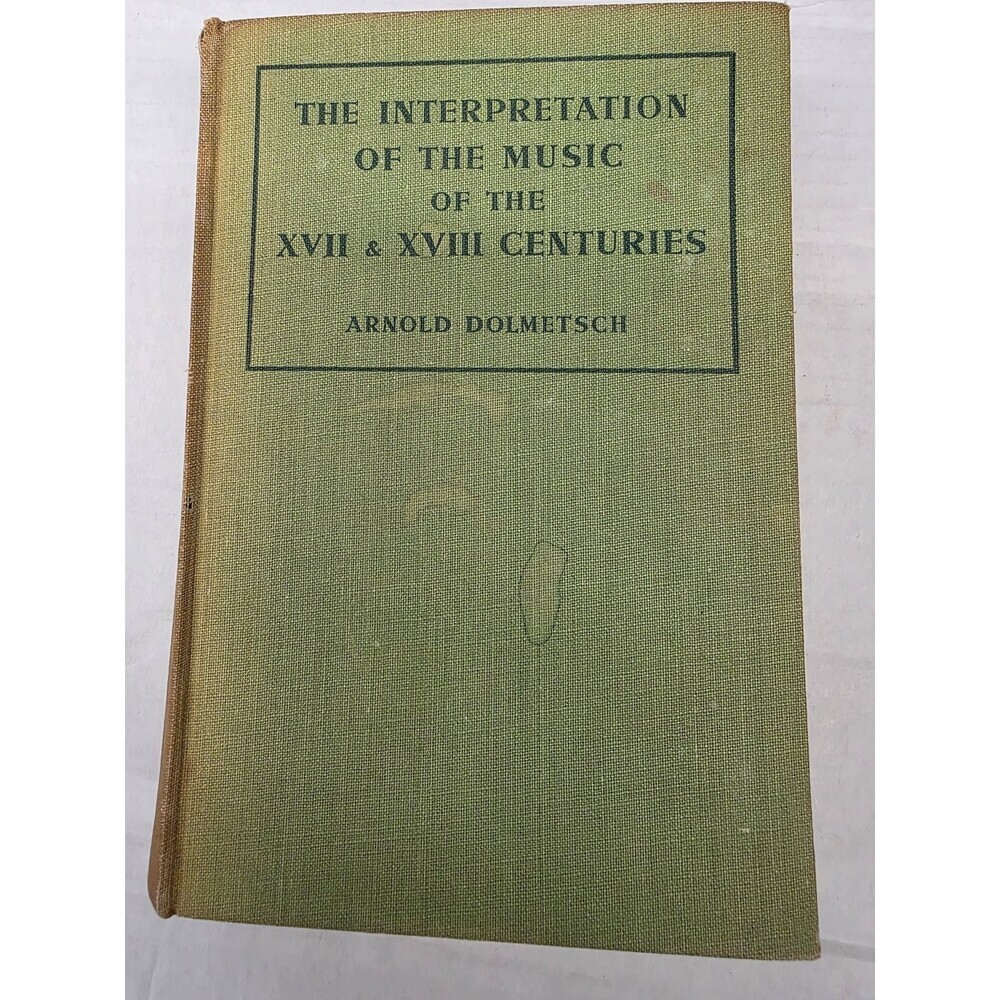 Interpretation of Music XVII & XVIII Centuries Dolmetsch 1946 Edition OUP